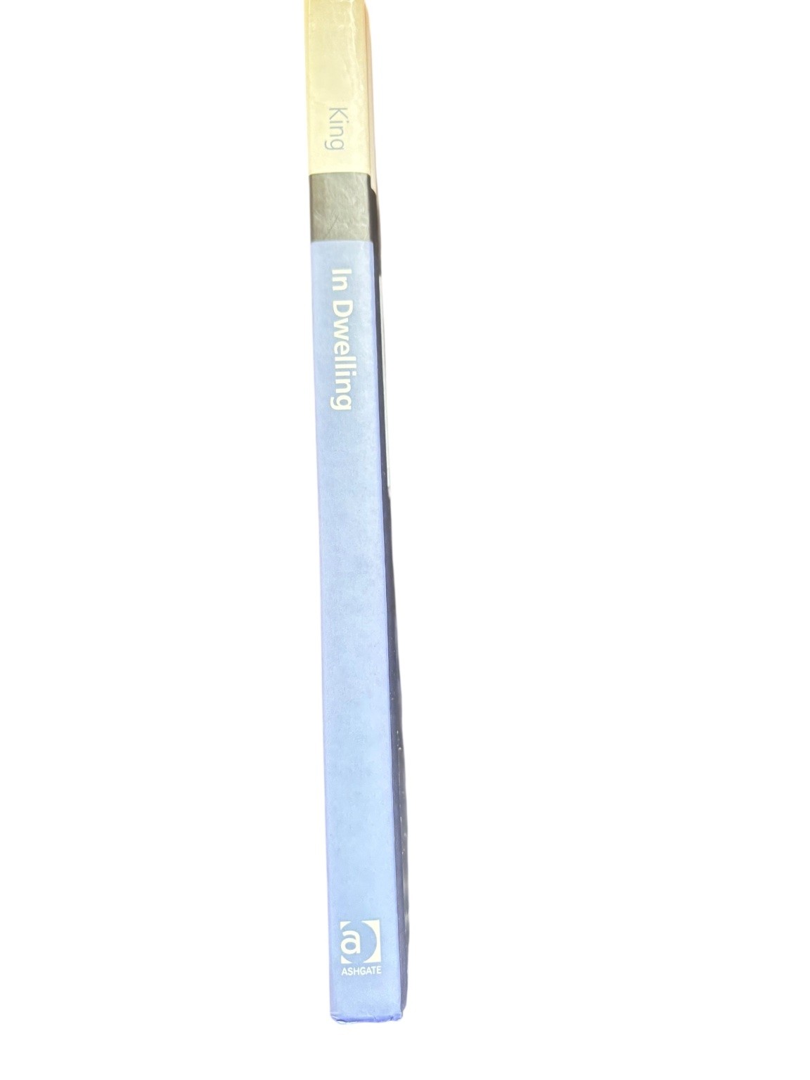 In Dwelling Peter King 2008 Implacability Exclusion Acceptance Ashgate