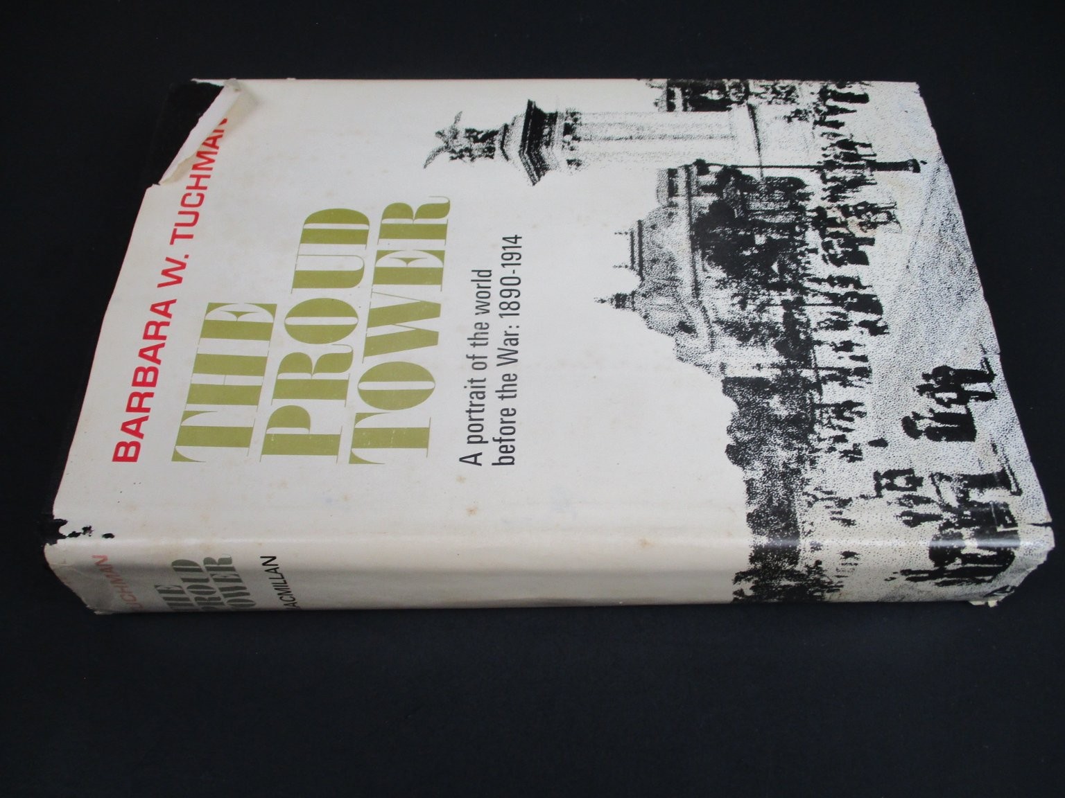 The Proud Tower Barbara W. Tuchman 1966 First Printing History Macmillan HCDJ