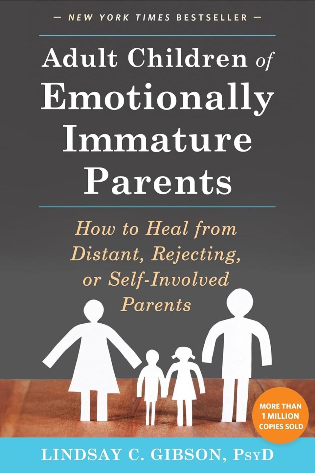 Adult Children of Emotionally Immature Parents, Hardcover, Lindsay Gibson, PsyD
