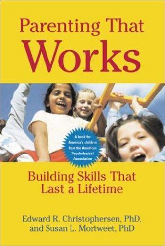 Parenting That Works: Building Skills That Last a Li- 1557989249, PhD, paperback