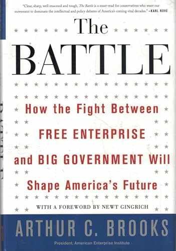 The Battle: How the Fight between – Hardcover, by Brooks Arthur C. – Very Good u