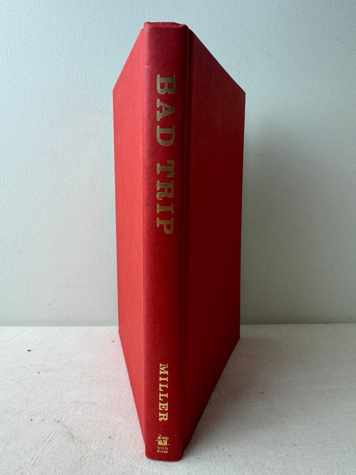Bad Trip – Joel Miller – 2004 – 1st Printing – War on Drugs WND Books Hardcover