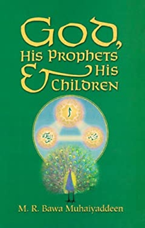 God, His Prophets and His Children Paperback M. R. Bawa Muhaiyadd