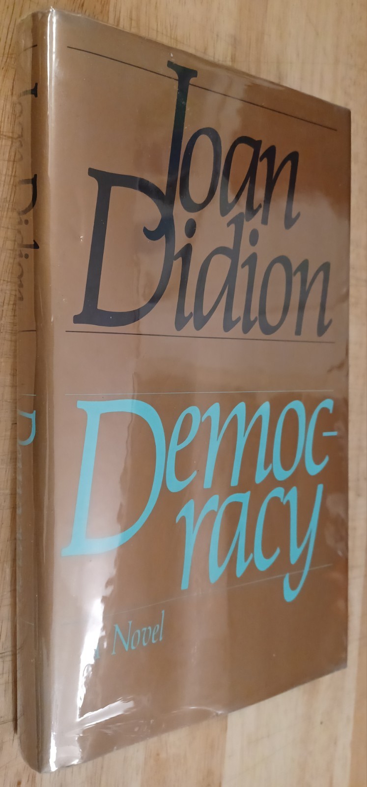 Democracy, By Joan Didion. First Edition Hardcover.