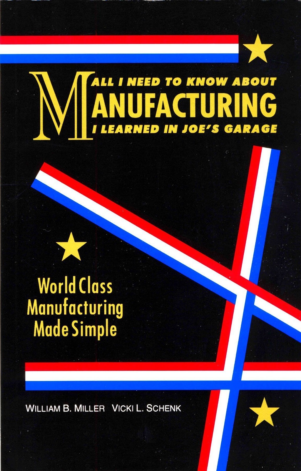 All I Need to Know About Manufacturing I Learned in Joe’s Garage: World Clas…