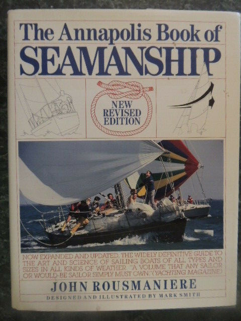 The Annapolis Book Of Seamanship By John Rousmaniere 1989, HBwDJ, 402 pages