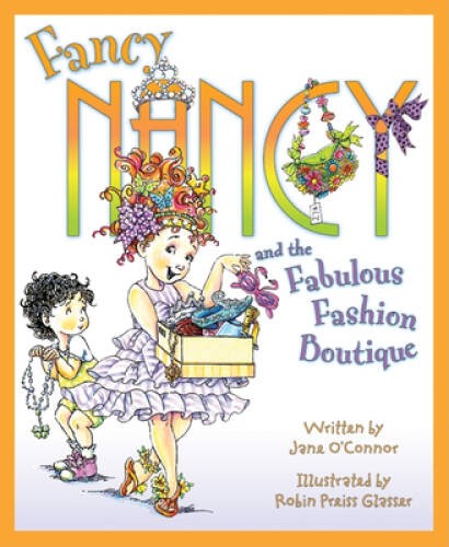 Fancy Nancy and the Fabulous Fashion Boutique – Hardcover – VERY GOOD
