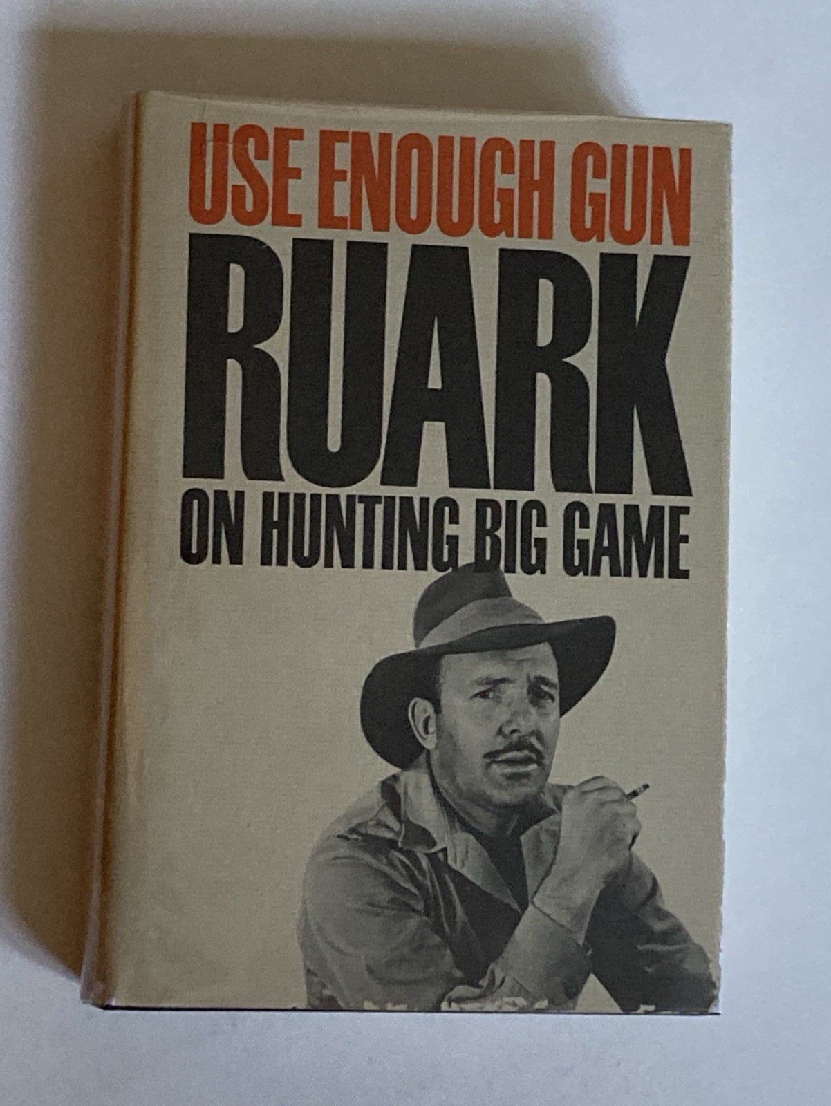 Use Enough Gun: On Hunting Big Game by Robert Ruark; 1st Printing Stated, NF/VG-
