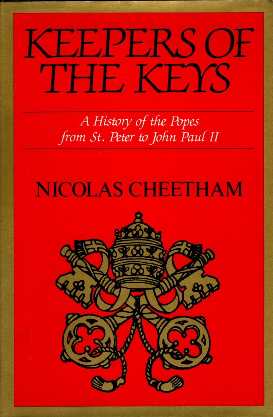 Keepers of the Keys: A History of the Popes by Nicolas Cheetham HC/DJ