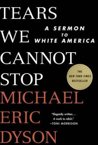 Tears We Cannot Stop: A Sermon to White America – Hardcover – GOOD