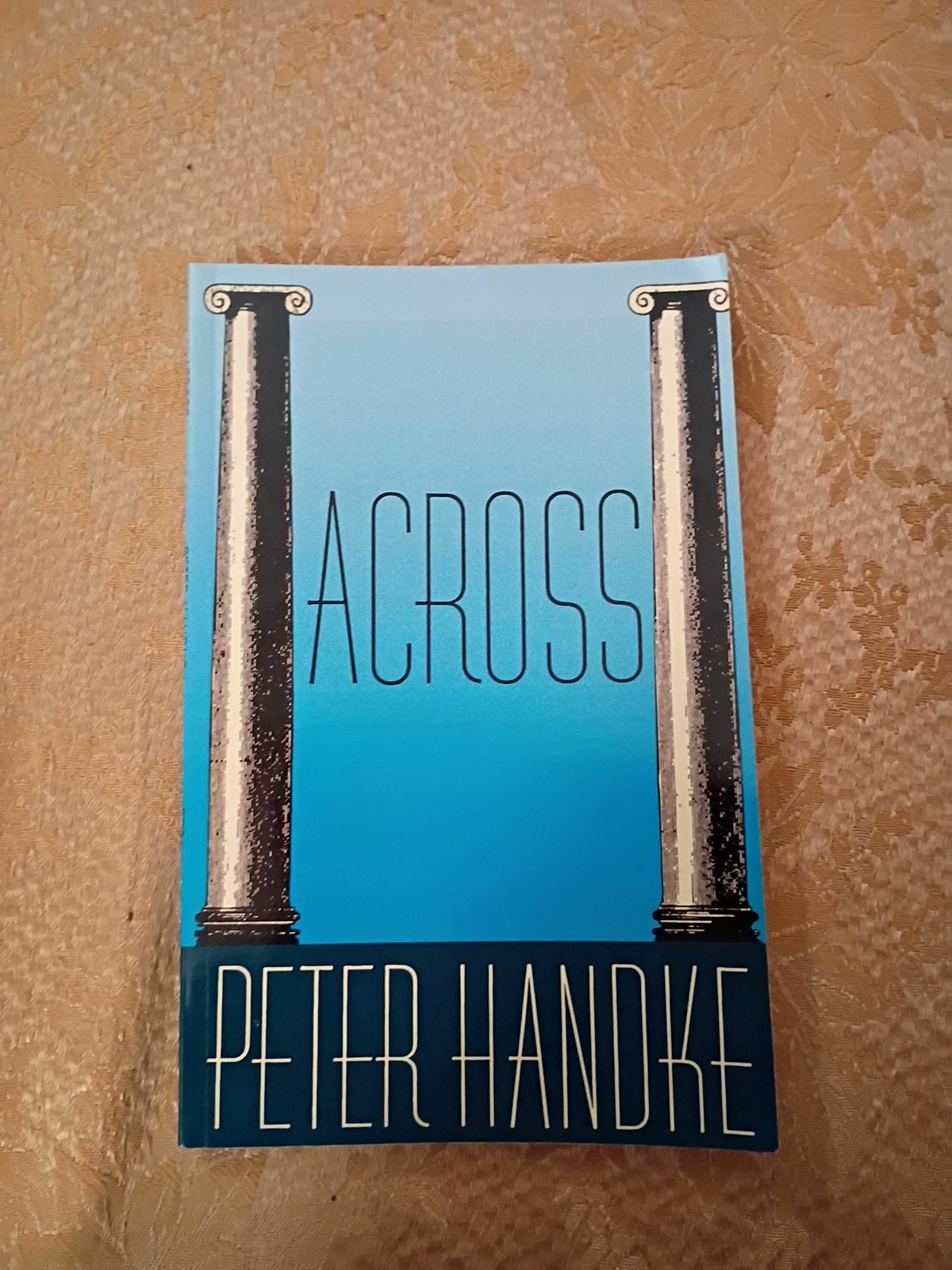 Across Peter Handke 1986 Trade Paperback Farrar Straus Giroux Literature Book