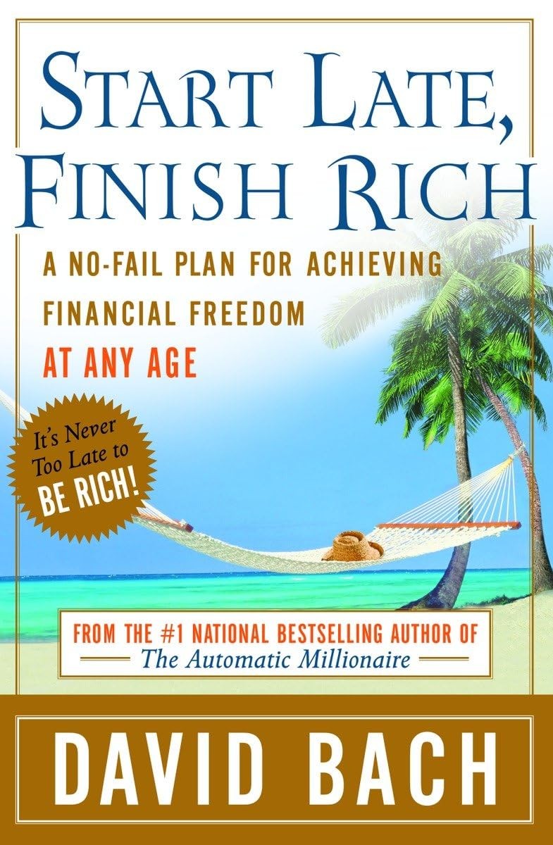 Start Late, Finish Rich: A No-Fail Plan for Achieving Financial Freedom at A…