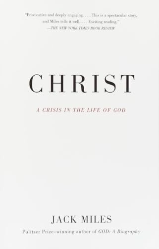 Christ: A Crisis in the Life of God – paperback Miles, Jack