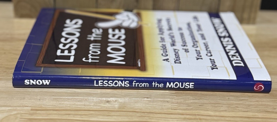 Lessons from the Mouse: A Guide for Applying- Dennis Snow, 0615372414, hardcover