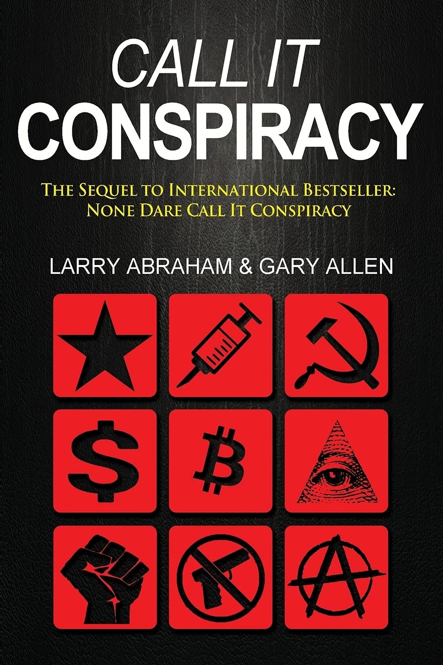 Call It Conspiracy: Sequel to None Dare Call It Conspiracy