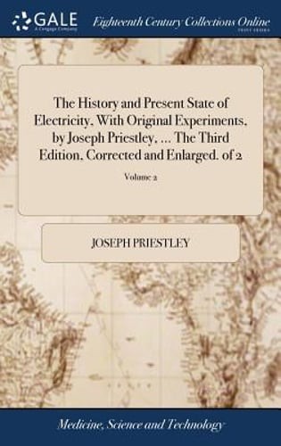 The History and Present State of Electricity, With Original Experiments, by: New