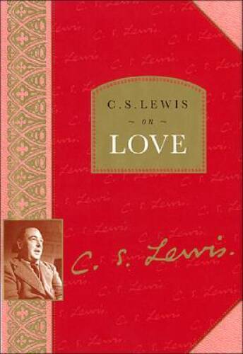C. S. Lewis on Love – Hardcover By Lewis, C. S. – VERY GOOD