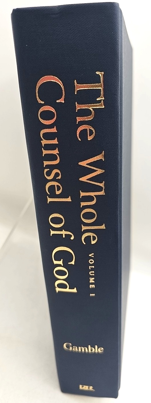 The Whole Counsel Of God Richard Gamble 3 Volume Set Hardcover