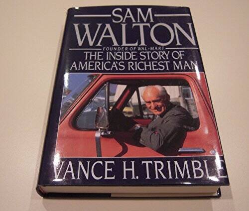 Sam Walton the Inside Story of Americas – Hardcover By Trimble, Vance H – GOOD
