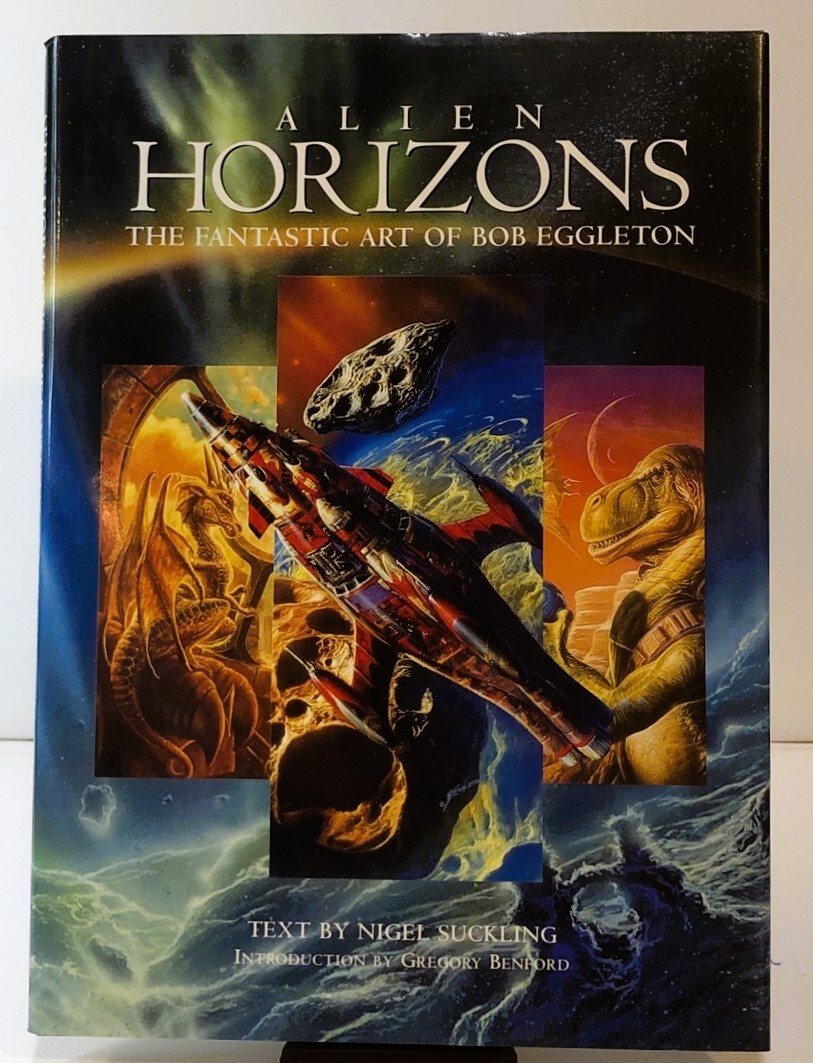 Alien Horizons The Fantastic Art of Bob Eggleton Nigel Sucking HC DJ First Print