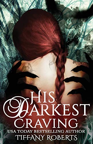 HIS DARKEST CRAVING By Tiffany Roberts & Tiffany Roberts *Excellent Condition*