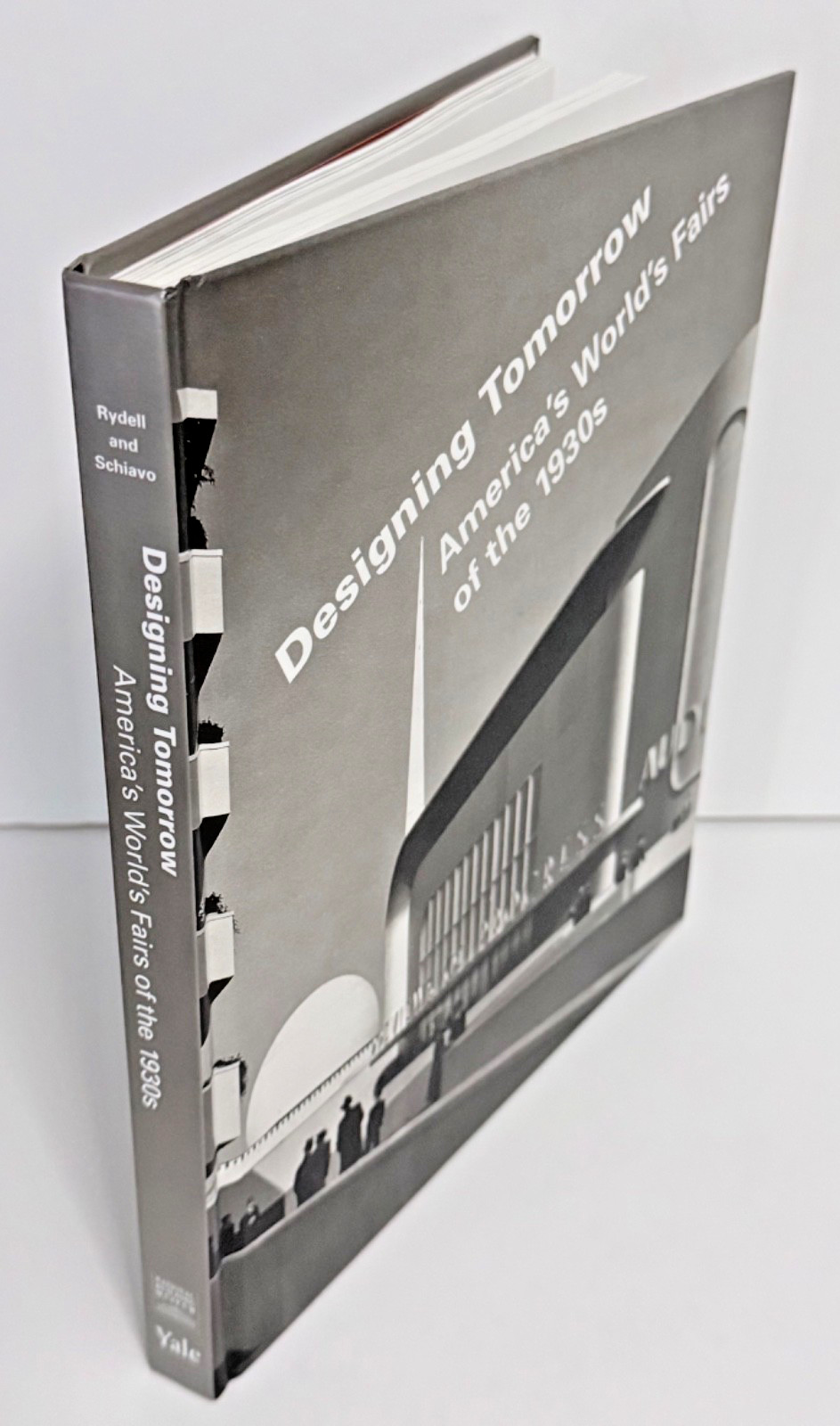 Designing Tomorrow : America’s World’s Fairs of The 1930s by Rydell & Schiavo HC