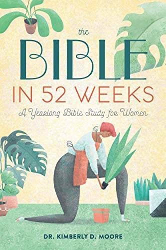 The Bible in 52 Weeks: A Yearlong Bible Study for Women – Paperback – GOOD