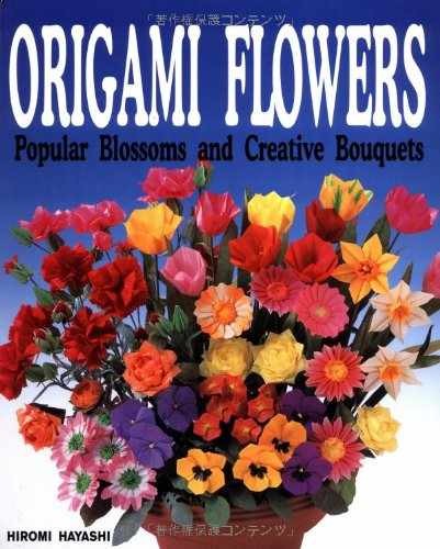 Origami Flowers: Popular Blossoms and – Paperback, by Hiromi Hayashi – Very Good