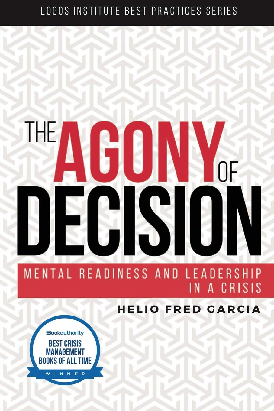 The Agony of Decision: Mental Readiness and Leadership in a Crisis (Logos In…