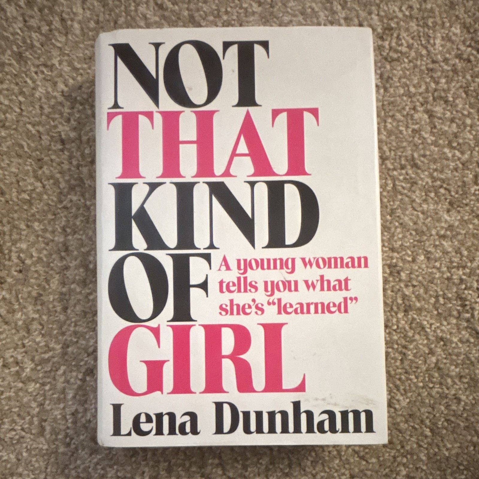 Lena Dunham Not That Kind of Girl Hardcover 2014 Random House Dust Jacket