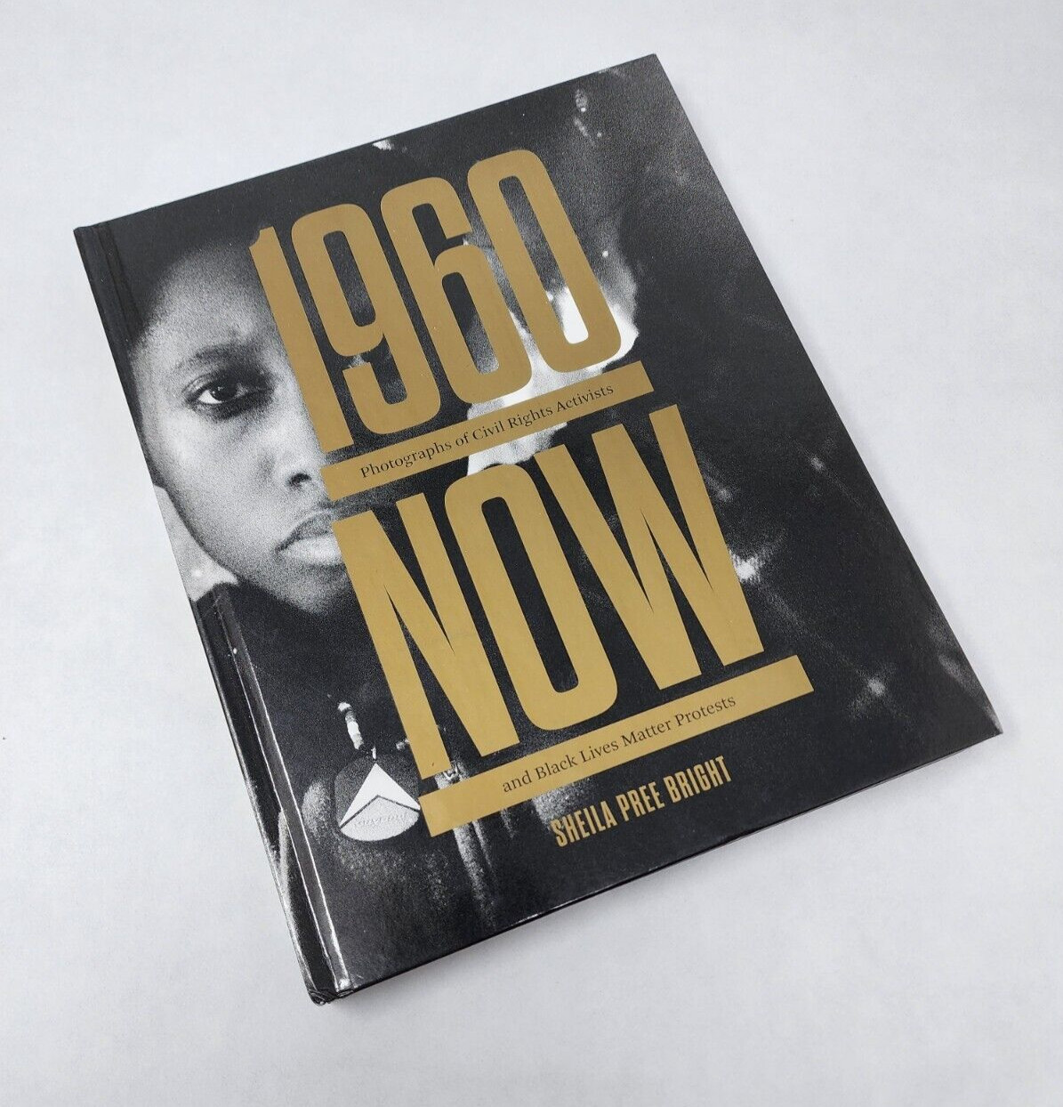 CHRONICLE BOOKS 1960Now – Photographs of Civil Rights Activists and Black Lives