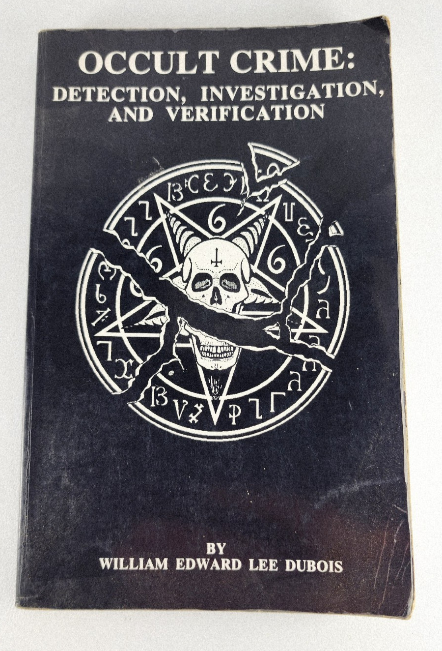 Occult Crime: Detection, Investigation, Verification, William Edward Lee Dubois