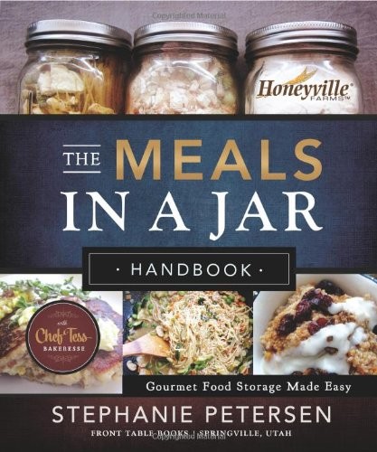 The Meals in a Jar Handbook: Gourmet Food Storage Made Easy