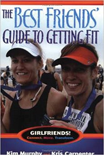 THE BEST FRIENDS‘ GUIDE TO GETTING FIT (CAPITAL IDEAS) By Kim Murphy & Kris VG