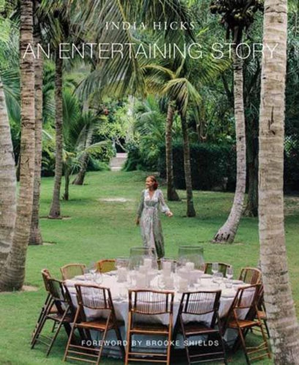 Entertaining Story, An by India Hicks (English) Hardcover Book