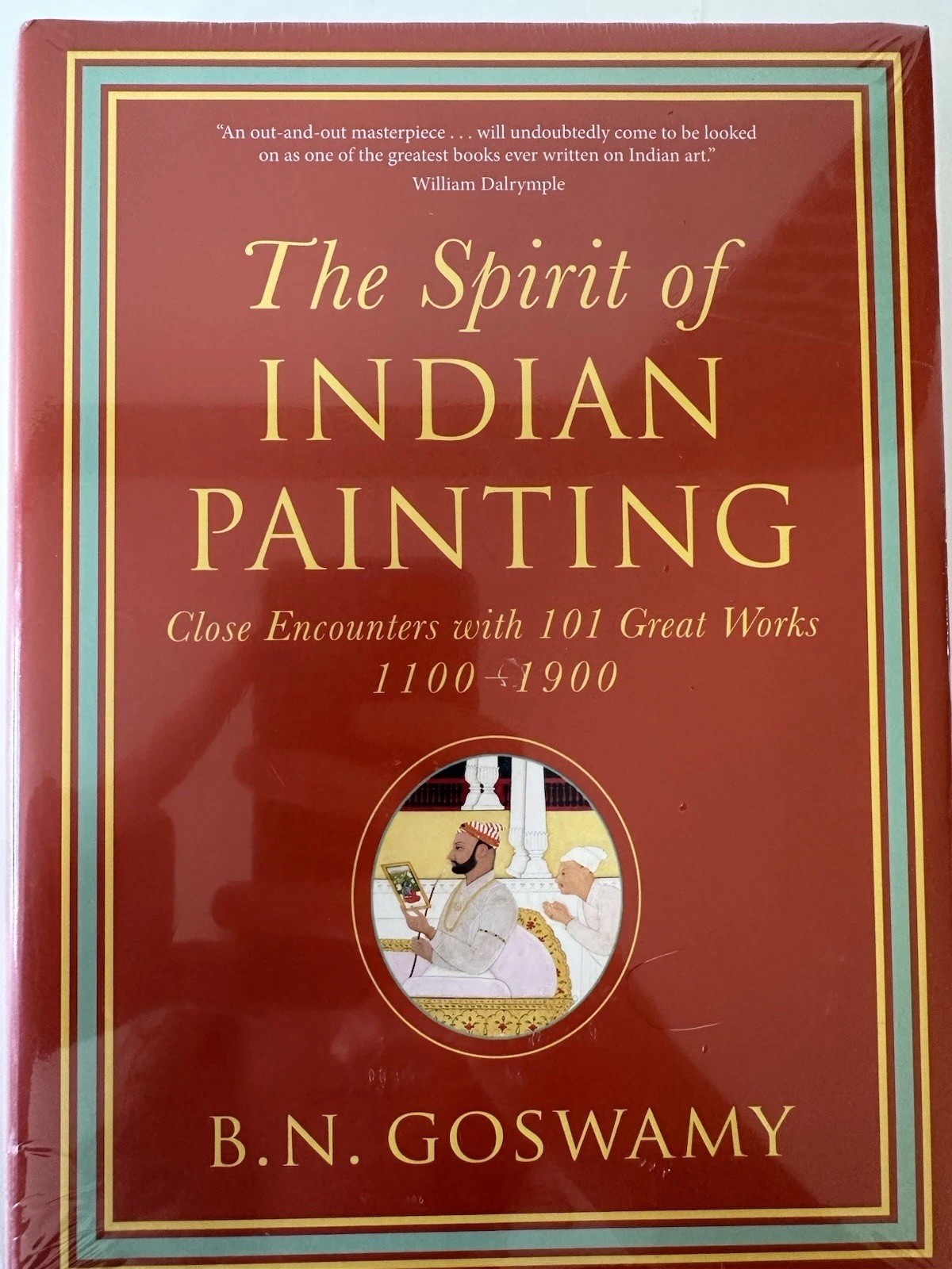 The Spirit of Indian Painting: Close Encounters wit… by B. N. Goswamy Hardback