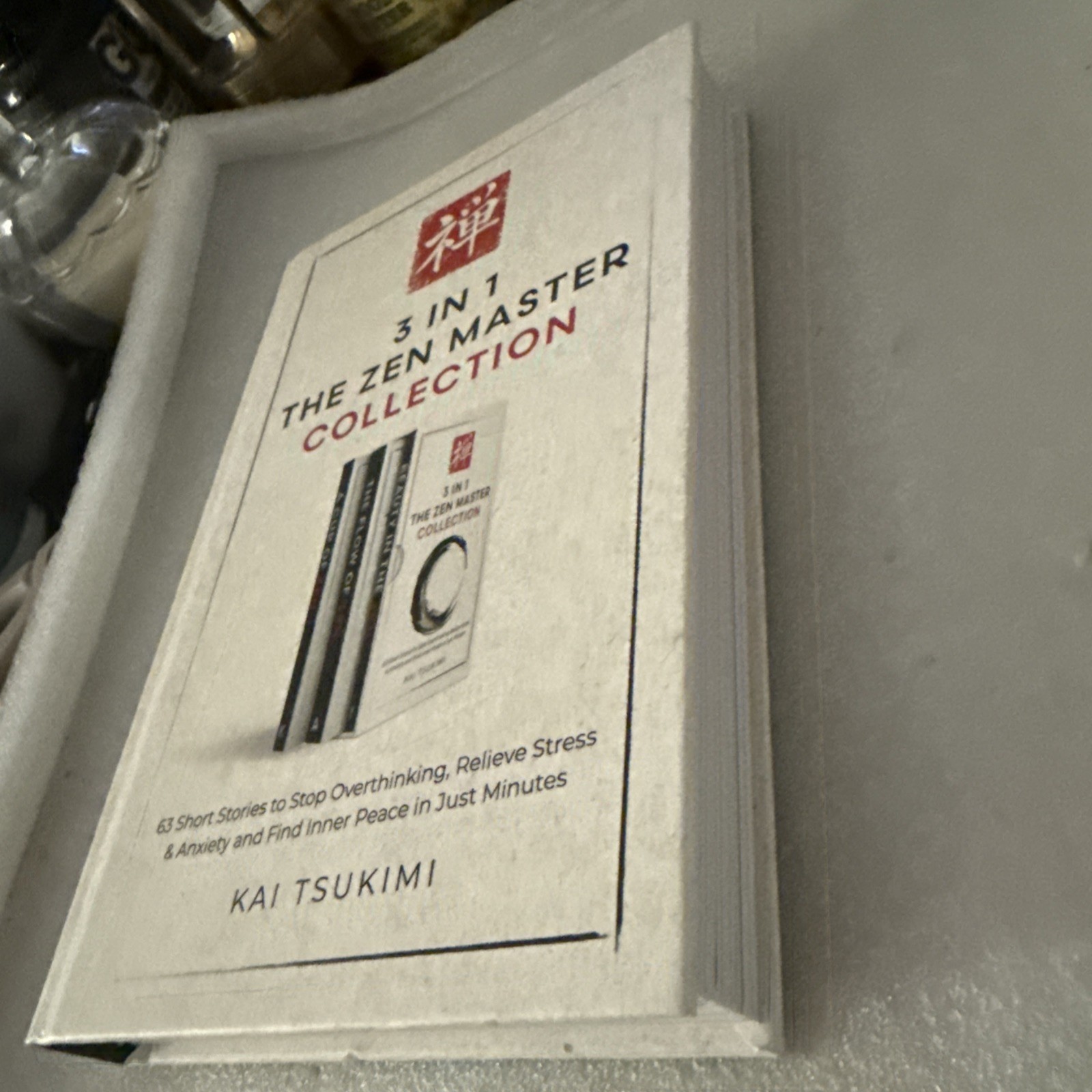 3 IN 1: THE ZEN MASTER COLLECTION: 63 SHORT STORIES TO STOP OVERTHIN… Kai Tsuk