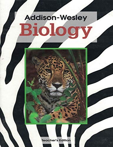 Addison Wesley Biology – Teacher’s Edition