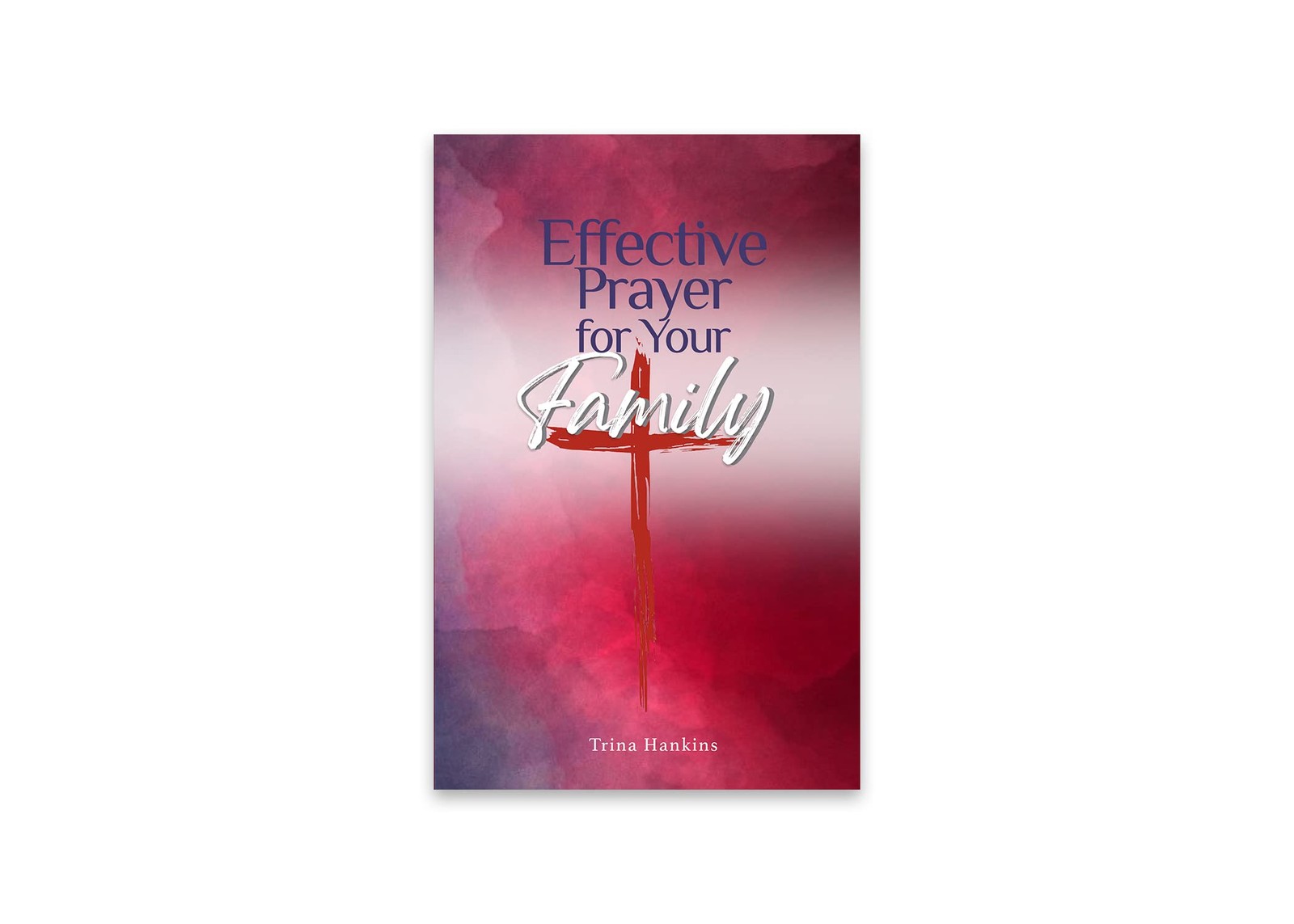 Effective Prayer For Your Family