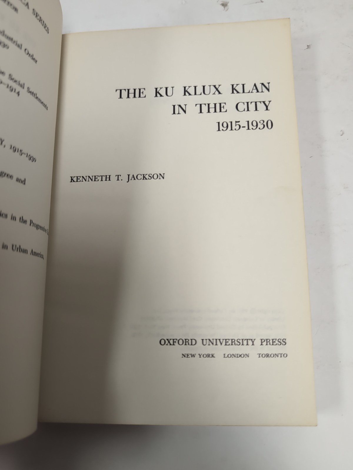 The Ku Klux Klan In the City 1915-1930 by Kenneth Jackson, Oxford 1970 Trade PB