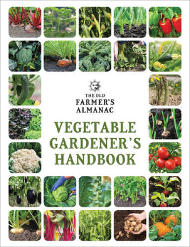 The Old Farmer’s Almanac Vegetable Gardenerâ??s Handbook – Flexibound – GOOD