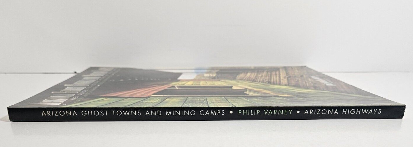 Arizona Ghost Towns and Mining Camps by Philip Varney, 2000 5th Printing