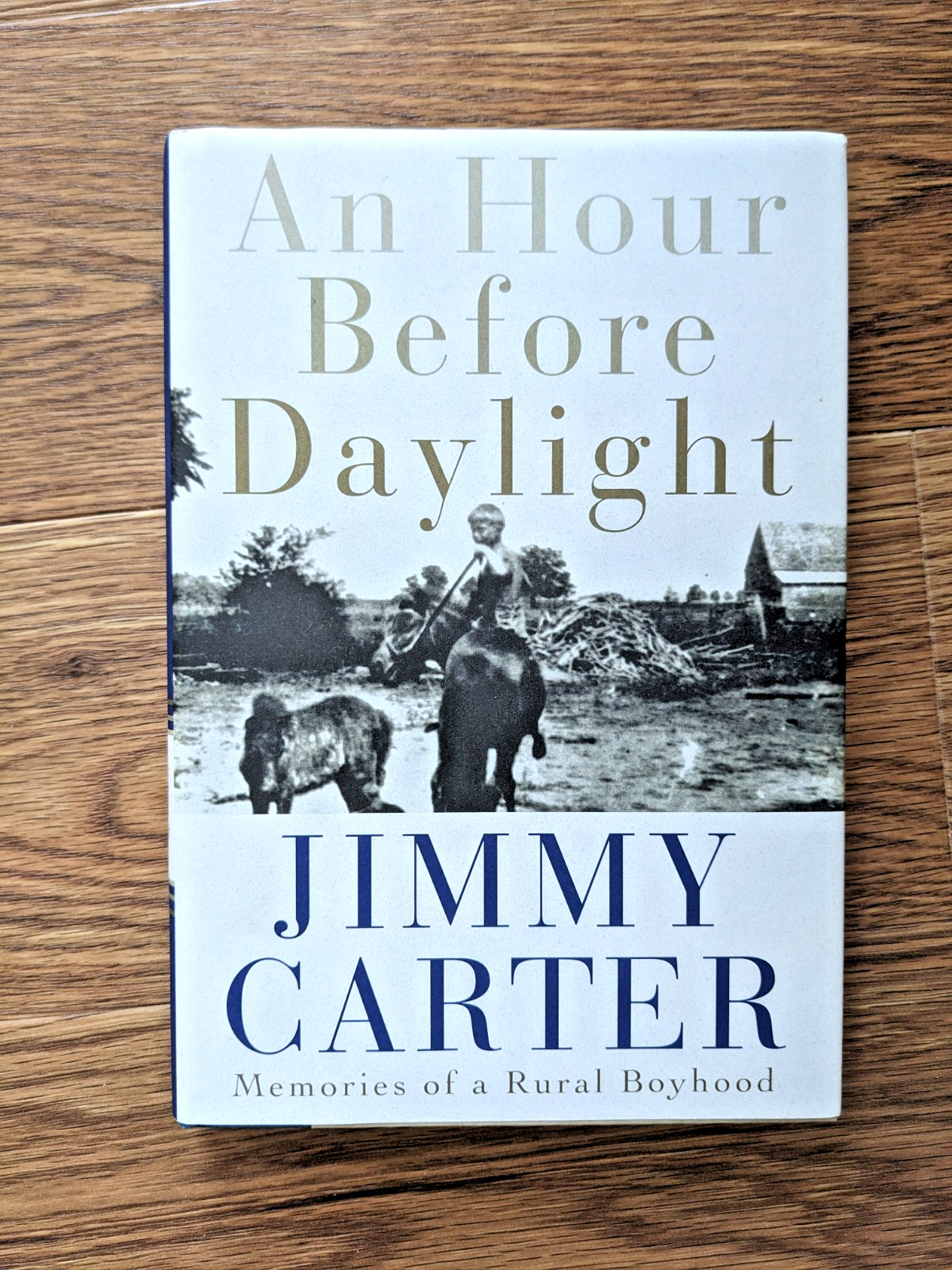 An Hour Before Daylight : Memories of a Rural Boyhood signed by Jimmy Carter