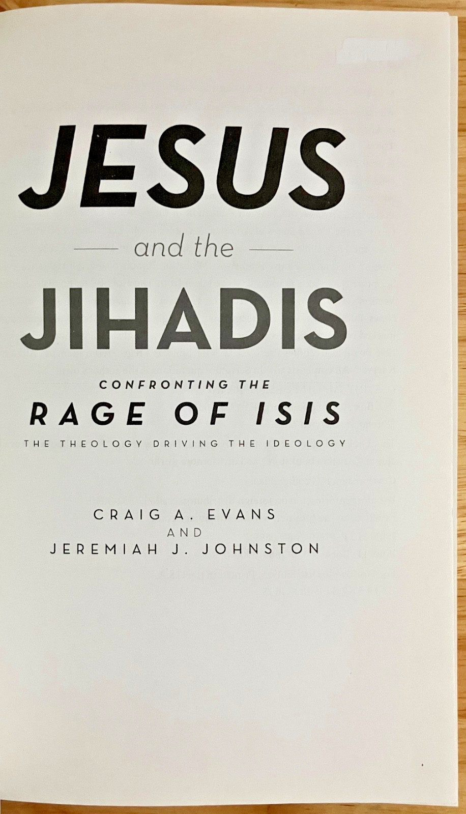Jesus and the Jihadis – Confronting the Rage of ISIS – Evans and Johnston – 2015