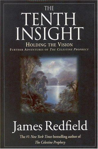 Tenth Insight: Holding the Vision by Redfield, James