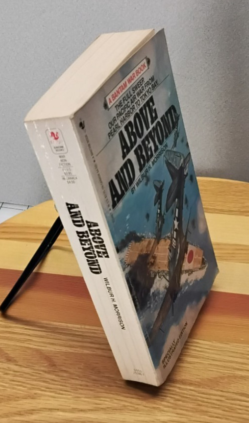 ABOVE AND BEYOND: 1941-1945 By Wilbur H. Morrison – SIGNED pb