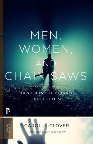 Men, Women, and Chain Saws: Gender in the Modern Horror Film – Updated Edition