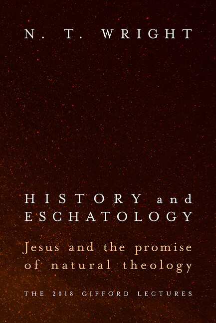 History And Eschatology: Jesus And The Promise Of Natural Theology