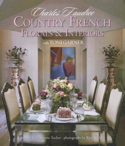 Country French Florals & Interiors (Home Reference) – Hardcover – GOOD