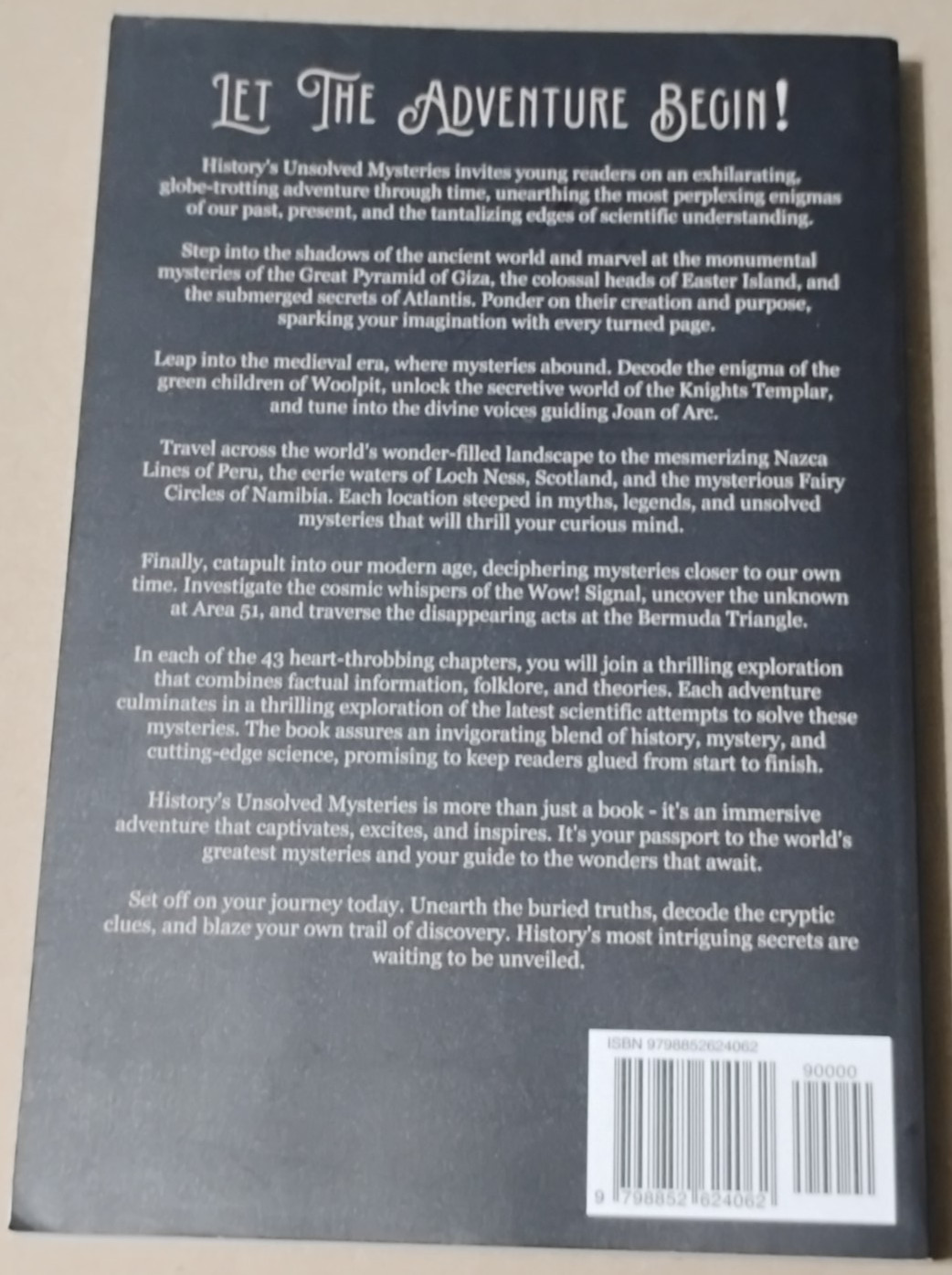 History’s Unsolved Mysteries by Arch Stanton 177 Pages ISBN 9798852624062 Paper